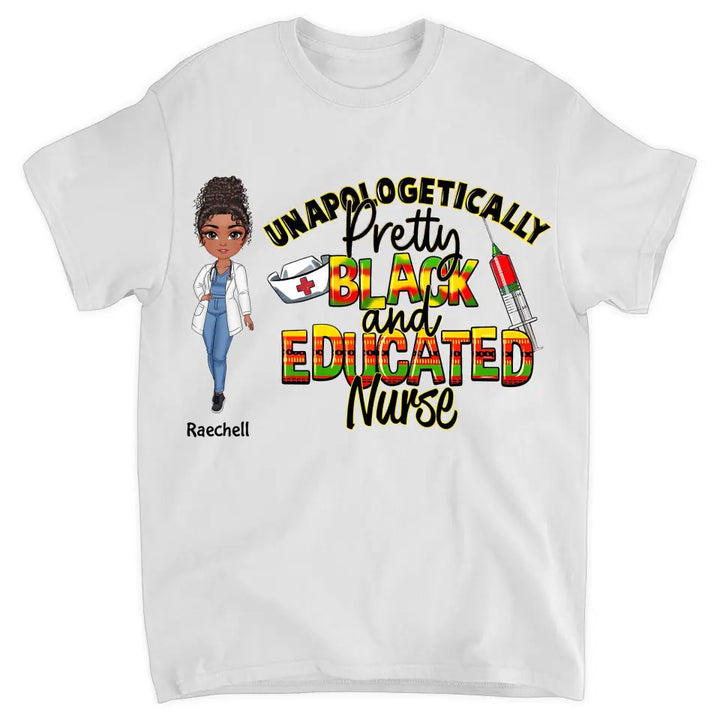 Unapologetically Pretty Black Nurse - Personalized Custom T-shirt - Nurse's Day, Appreciation Gift For Nurse