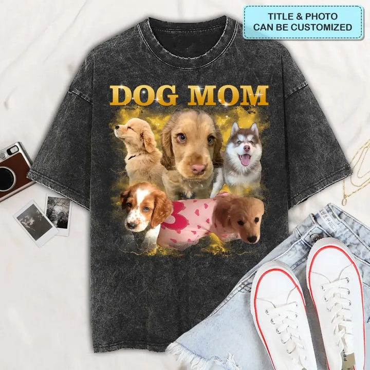 Dog Mom Dog Dad - Personalized Custom Bootleg T-Shirt - Gift For Pet Lover, Pet Mom, Pet Dad, Pet Owner