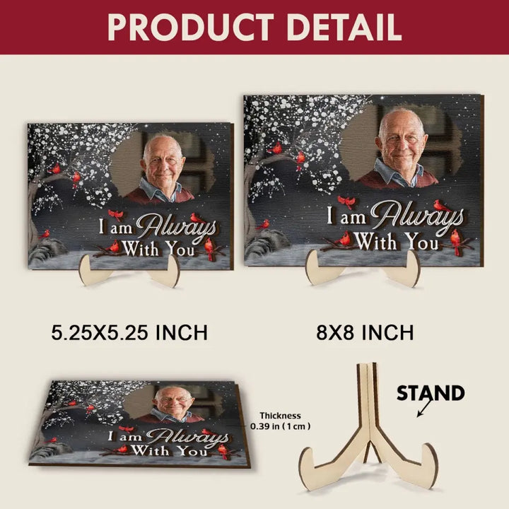 I'm Always With You - Personalized Custom 2-Layer Wooden Plaque - Memorial Gift For Family, Family Members