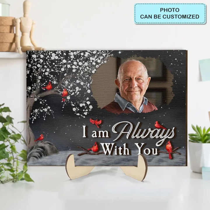 I'm Always With You - Personalized Custom 2-Layer Wooden Plaque - Memorial Gift For Family, Family Members