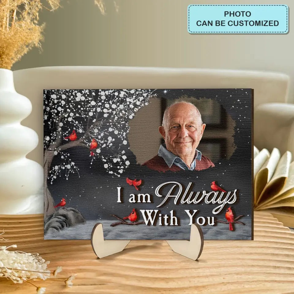 I'm Always With You - Personalized Custom 2-Layer Wooden Plaque - Memorial Gift For Family, Family Members