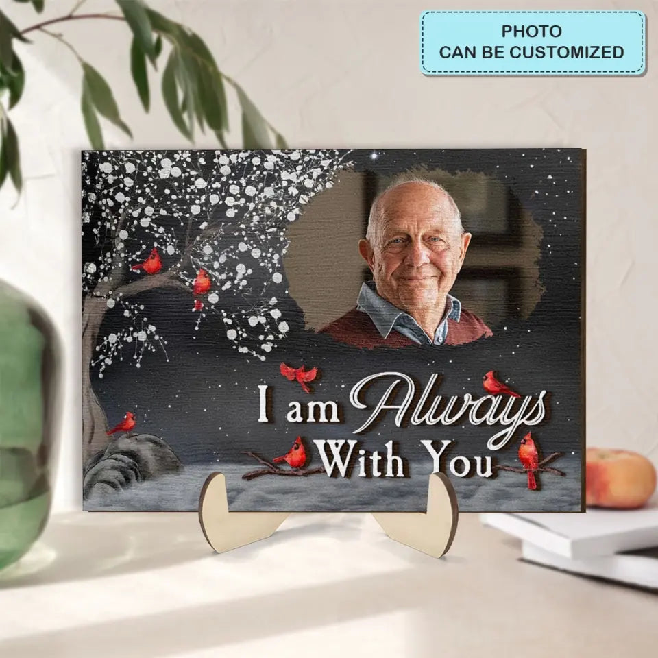I'm Always With You - Personalized Custom 2-Layer Wooden Plaque - Memorial Gift For Family, Family Members
