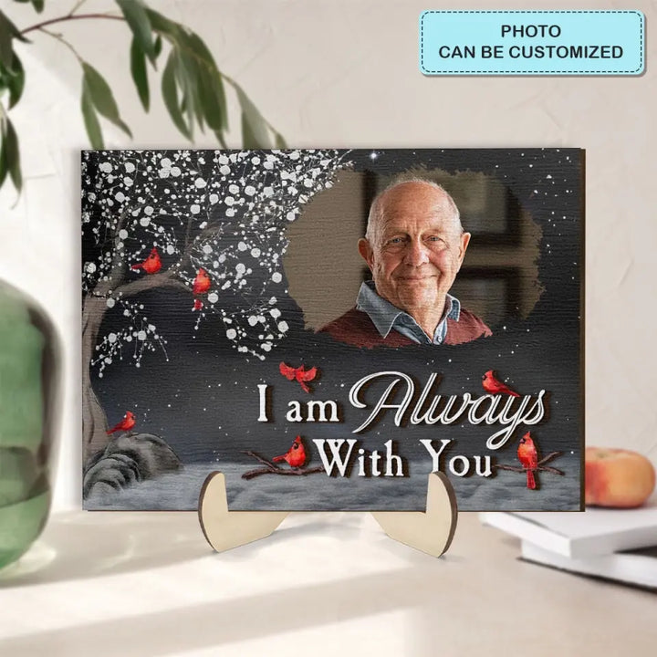 I'm Always With You - Personalized Custom 2-Layer Wooden Plaque - Memorial Gift For Family, Family Members