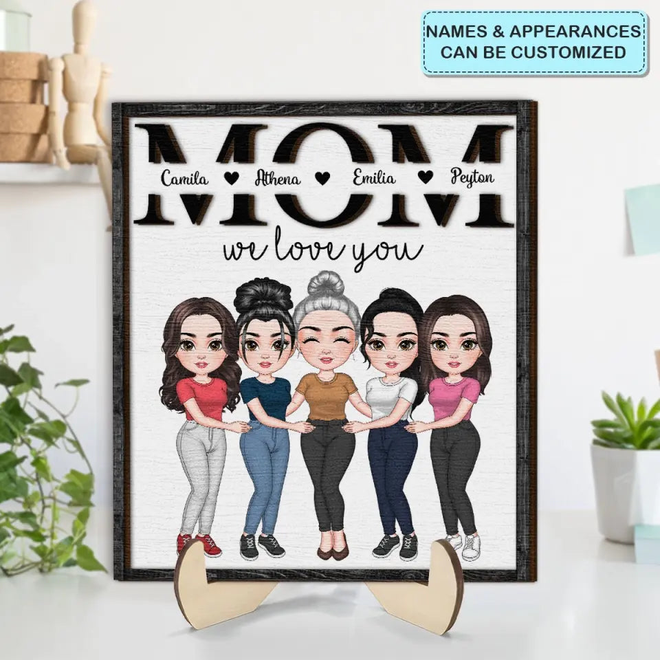 Mom We Love You - Personalized Custom 2-Layer Wooden Plaque - Mother's Day Gift For Family Members, Mom