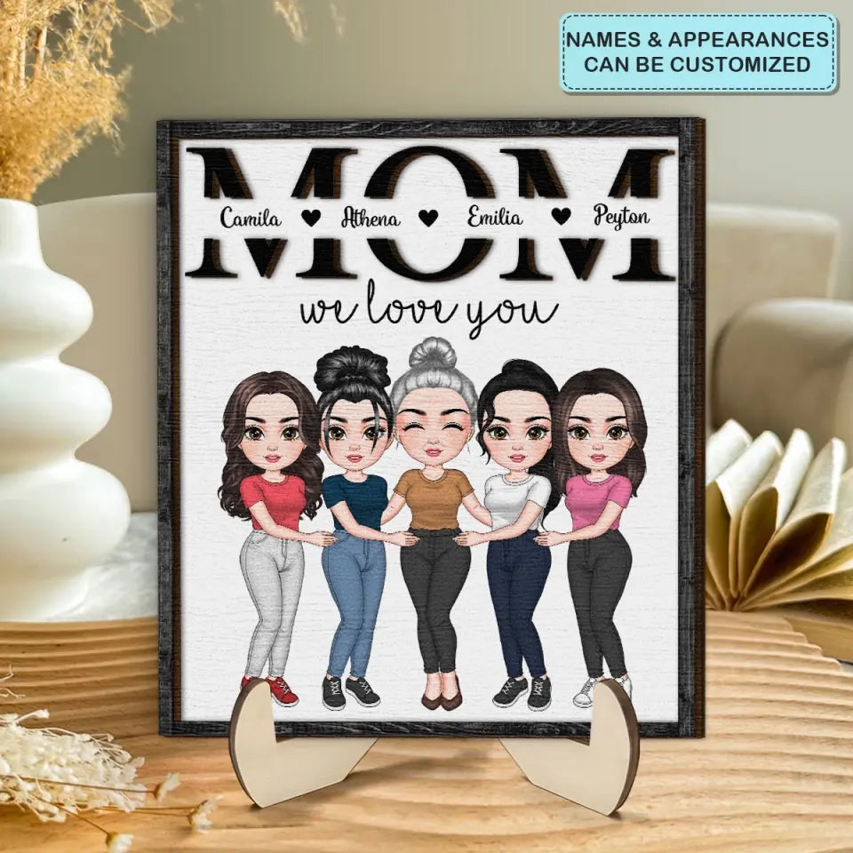 Mom We Love You - Personalized Custom 2-Layer Wooden Plaque - Mother's Day Gift For Family Members, Mom