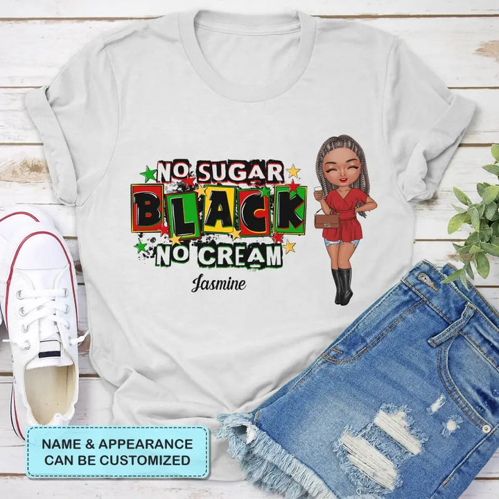 No Sugar No Cream - Personalized Custom T-shirt - Juneteenth, Birthday Gift For Black Woman, Mom, Wife, Sister