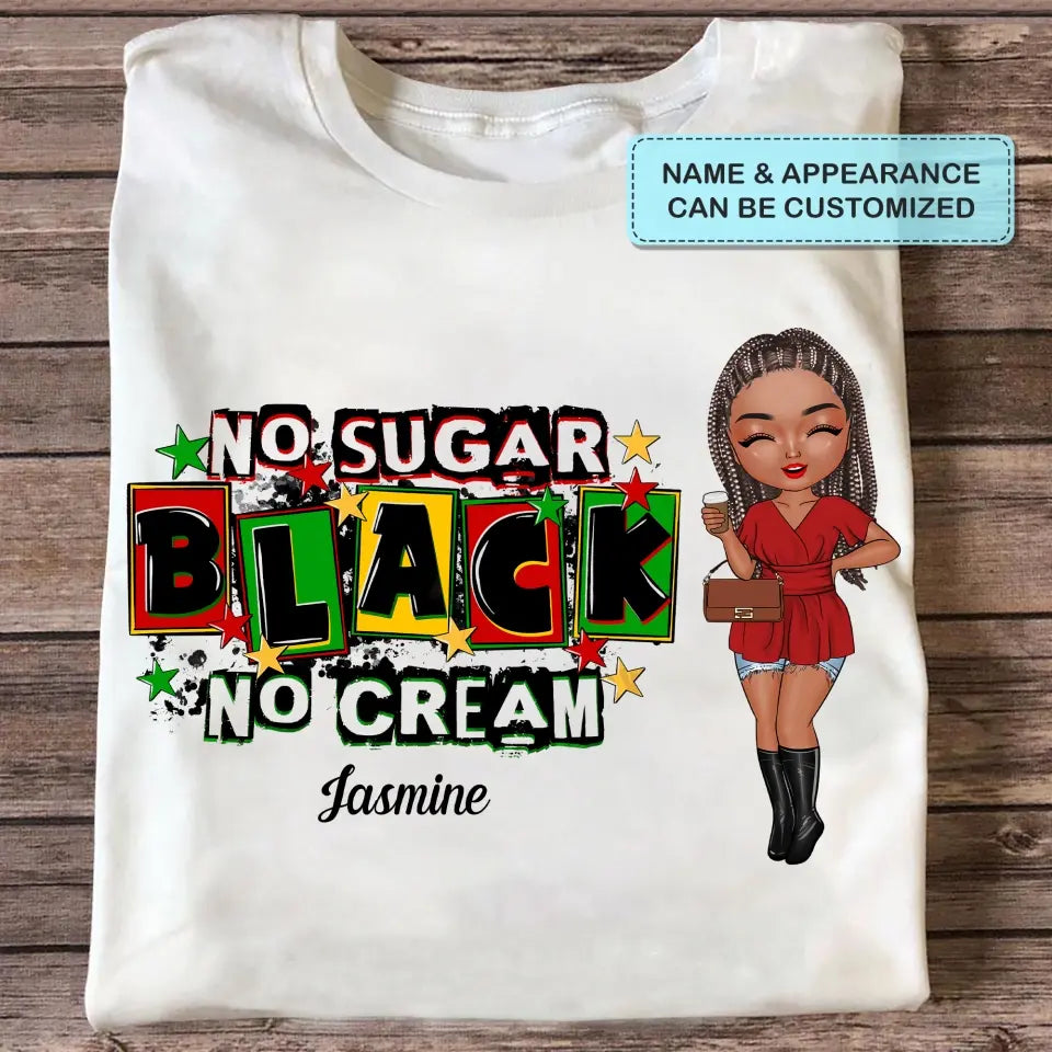 No Sugar No Cream - Personalized Custom T-shirt - Juneteenth, Birthday Gift For Black Woman, Mom, Wife, Sister