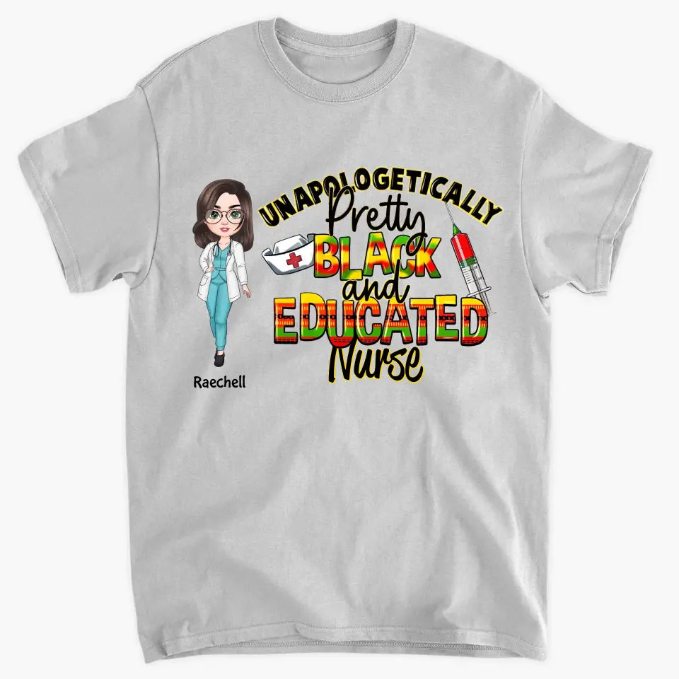 Unapologetically Pretty Black Nurse - Personalized Custom T-shirt - Nurse's Day, Appreciation Gift For Nurse