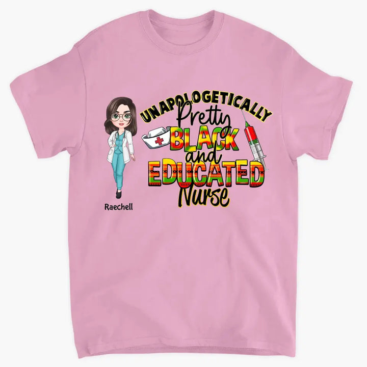 Unapologetically Pretty Black Nurse - Personalized Custom T-shirt - Nurse's Day, Appreciation Gift For Nurse