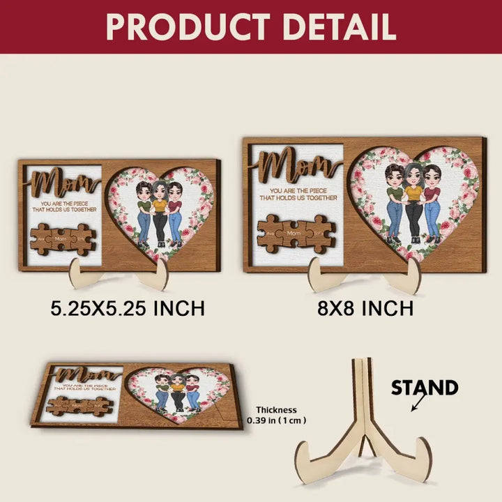Mom, You Are The Piece That Holds Us Together -  Personalized Custom 2-Layer Wooden Plaque - Mother's Day Gift For Family Members, Mom