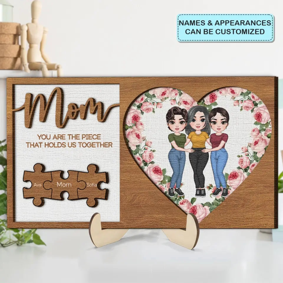 Mom, You Are The Piece That Holds Us Together -  Personalized Custom 2-Layer Wooden Plaque - Mother's Day Gift For Family Members, Mom