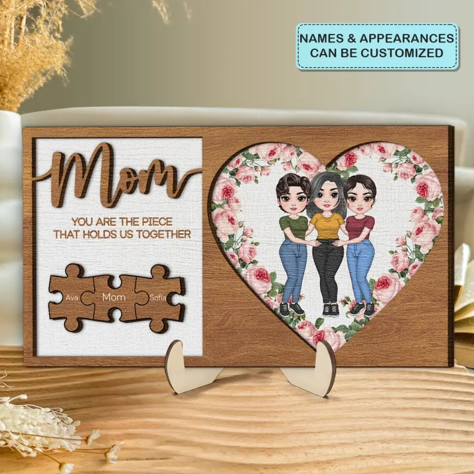 Mom, You Are The Piece That Holds Us Together -  Personalized Custom 2-Layer Wooden Plaque - Mother's Day Gift For Family Members, Mom