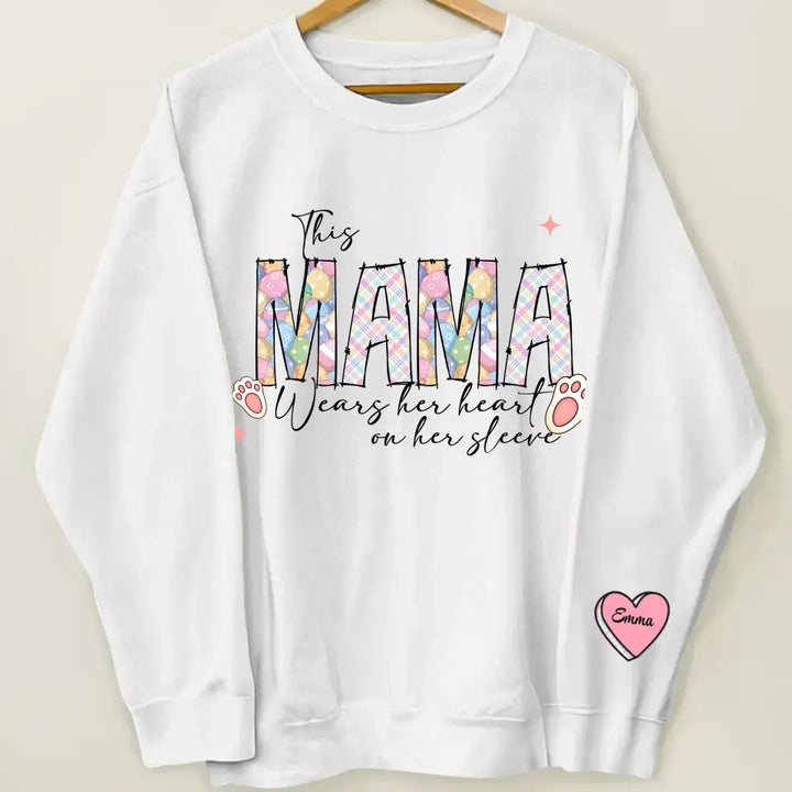 This Mama Wears Her Heart On Her Sleeve Easter  - Personalized Custom Sweatshirt - Mother's Day, Easter Day Gift For Grandma, Mom, Family Members