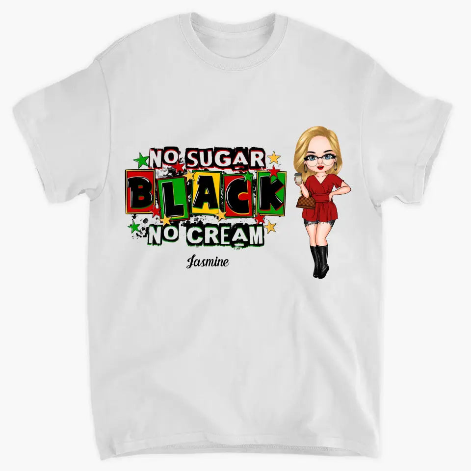 No Sugar No Cream - Personalized Custom T-shirt - Juneteenth, Birthday Gift For Black Woman, Mom, Wife, Sister