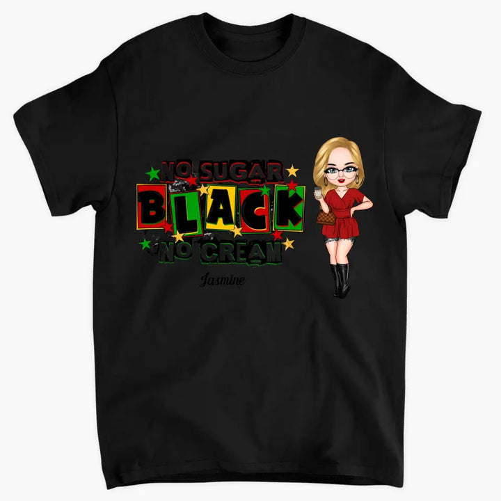 No Sugar No Cream - Personalized Custom T-shirt - Juneteenth, Birthday Gift For Black Woman, Mom, Wife, Sister
