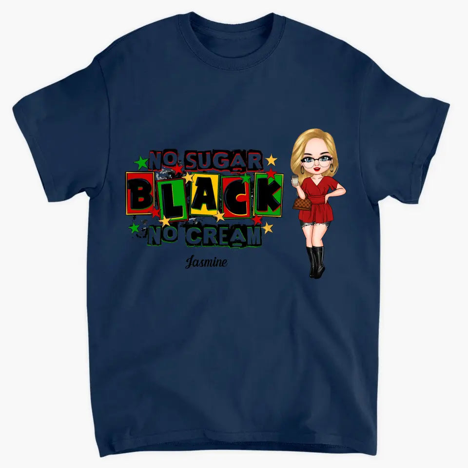 No Sugar No Cream - Personalized Custom T-shirt - Juneteenth, Birthday Gift For Black Woman, Mom, Wife, Sister