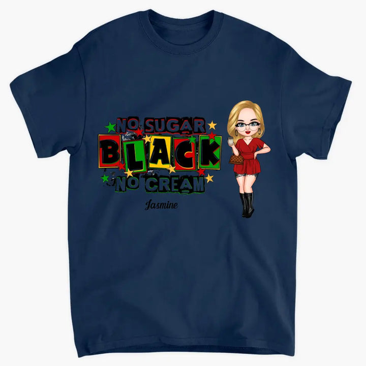 No Sugar No Cream - Personalized Custom T-shirt - Juneteenth, Birthday Gift For Black Woman, Mom, Wife, Sister
