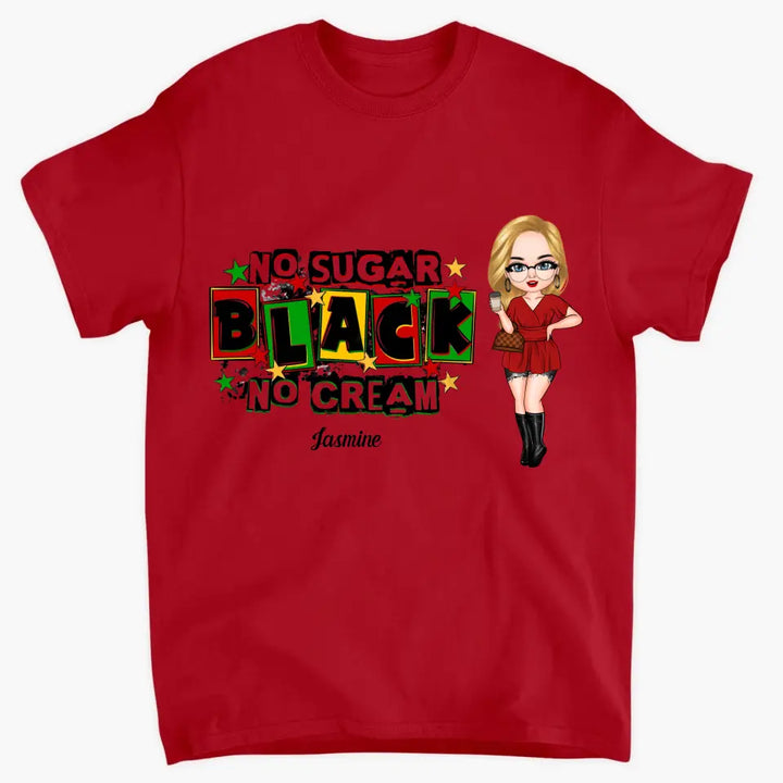No Sugar No Cream - Personalized Custom T-shirt - Juneteenth, Birthday Gift For Black Woman, Mom, Wife, Sister