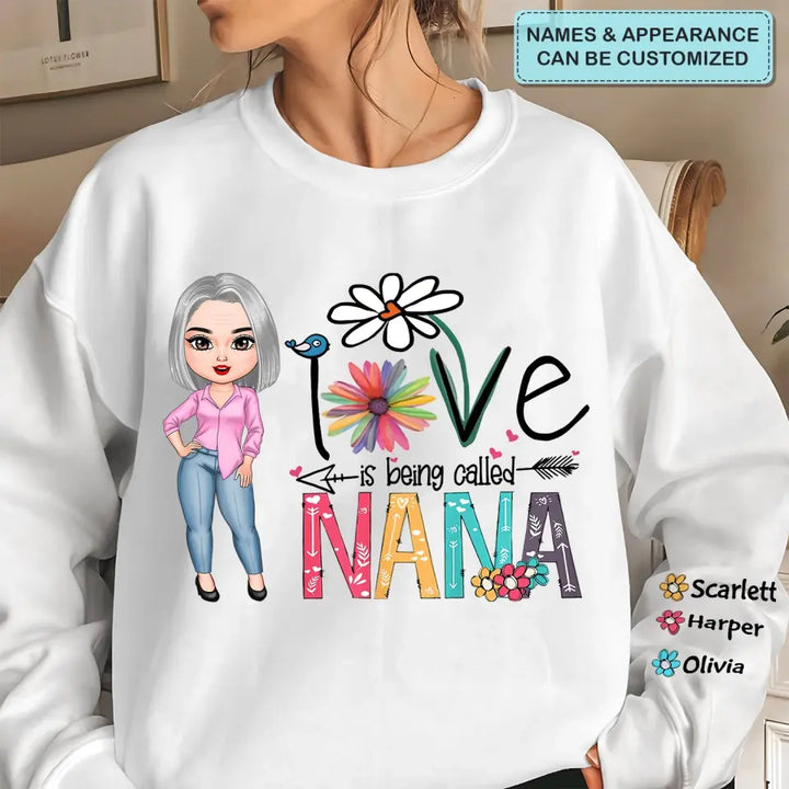 Love Being Called Nana - Personalized Custom Sweatshirt - Mother's Day Gift For Grandma, Mom, Family Members
