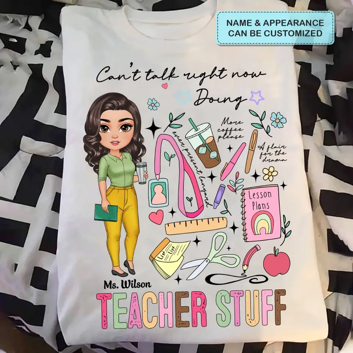 Cant Talk Right Now Doing Teacher Stuff - Personalized Custom T-shirt - Teacher's Day, Appreciation Gift For Teacher