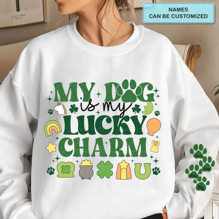 My Dog Is Lucky Charm - Personalized Custom Sweatshirt - Gift For Dog Lover, Dog Mom