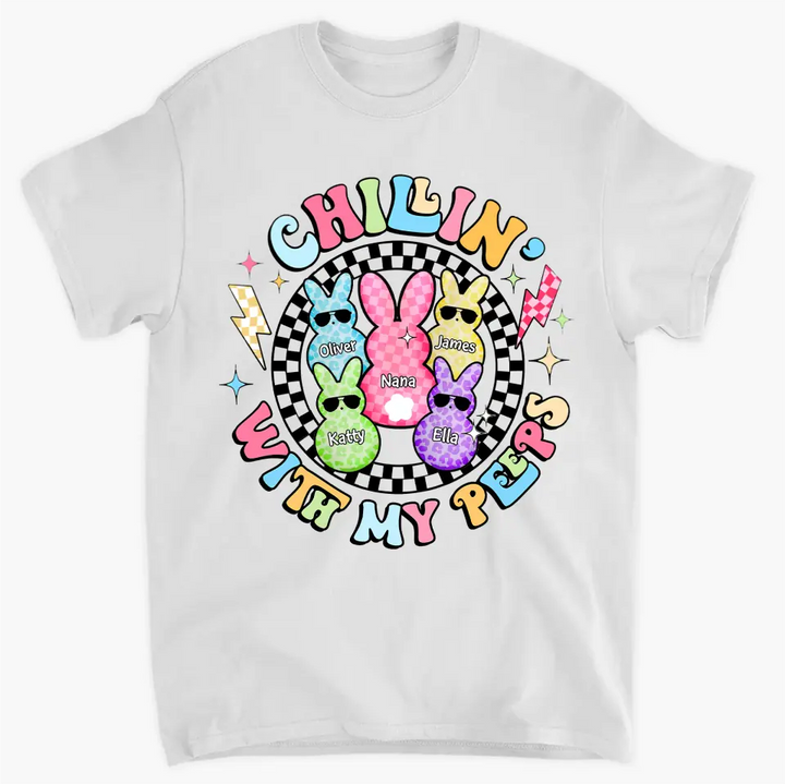 Chilling With My Peeps- Personalized Custom T-shirt - Easter Gift For Family, Family Members