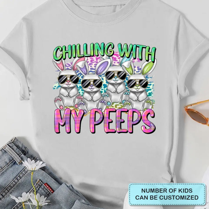 Chilling With My Peeps- Personalized Custom T-shirt - Easter Gift For Mom, Grandma, Family, Family Members