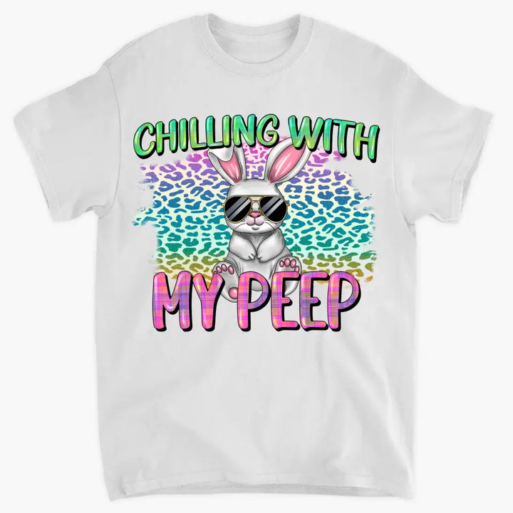 Chilling With My Peeps- Personalized Custom T-shirt - Easter Gift For Mom, Grandma, Family, Family Members