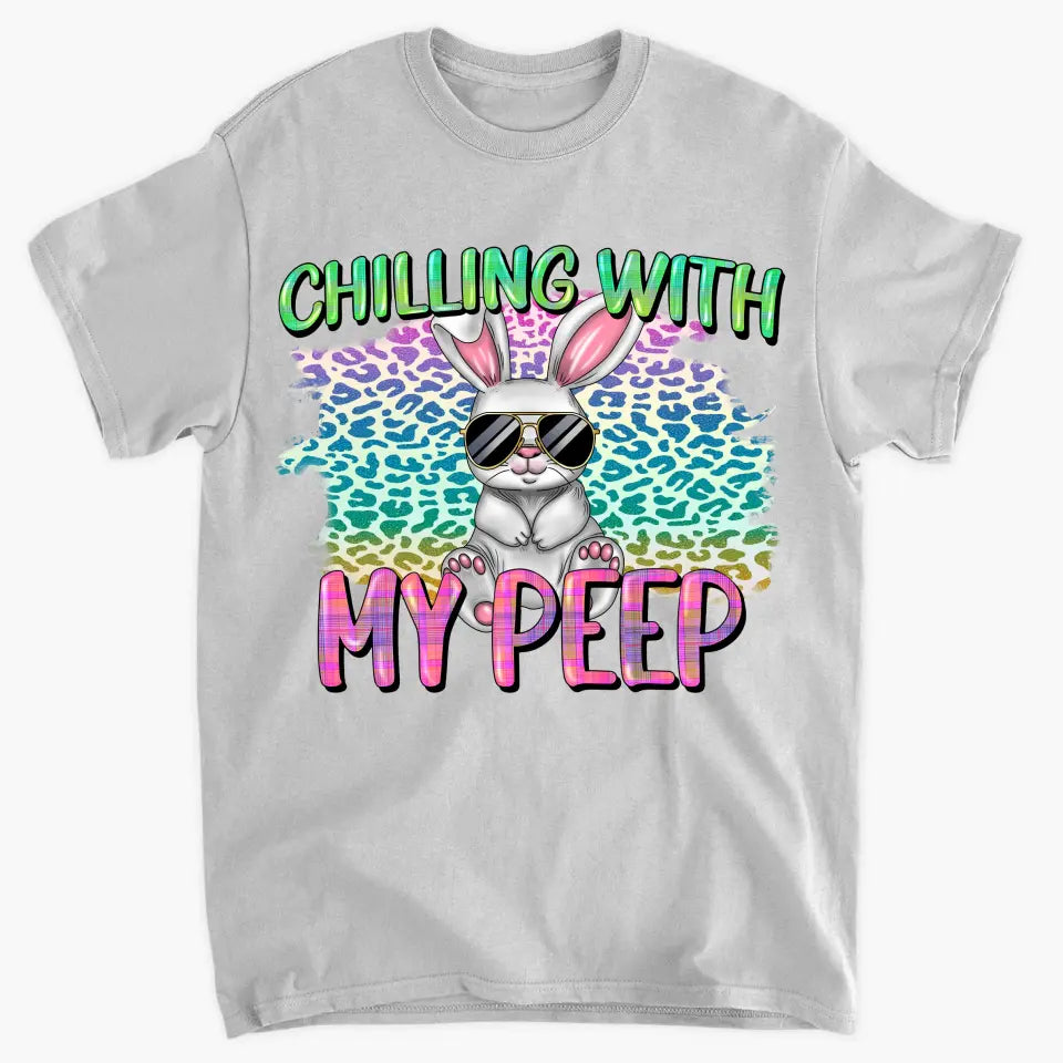 Chilling With My Peeps- Personalized Custom T-shirt - Easter Gift For Mom, Grandma, Family, Family Members