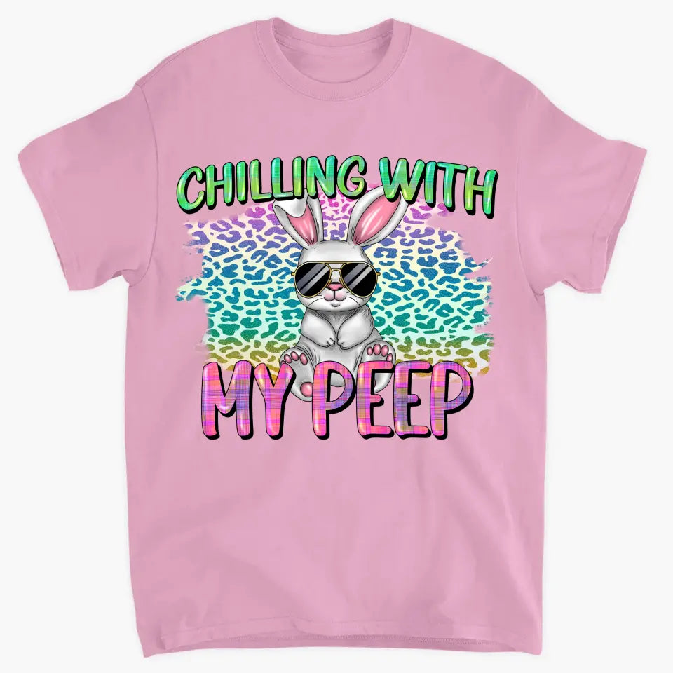Chilling With My Peeps- Personalized Custom T-shirt - Easter Gift For Mom, Grandma, Family, Family Members