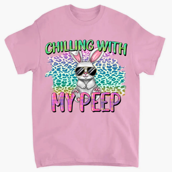 Chilling With My Peeps- Personalized Custom T-shirt - Easter Gift For Mom, Grandma, Family, Family Members