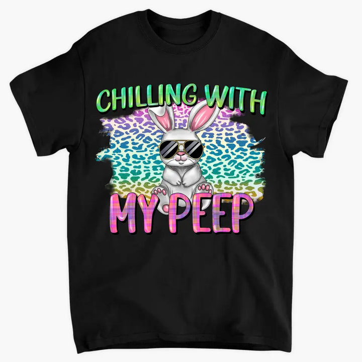 Chilling With My Peeps- Personalized Custom T-shirt - Easter Gift For Mom, Grandma, Family, Family Members