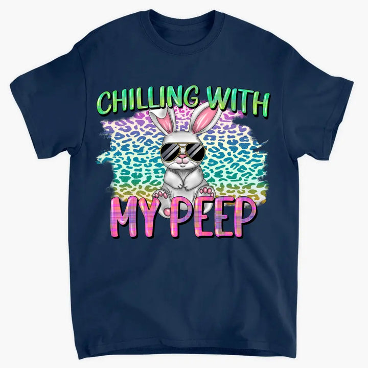 Chilling With My Peeps- Personalized Custom T-shirt - Easter Gift For Mom, Grandma, Family, Family Members