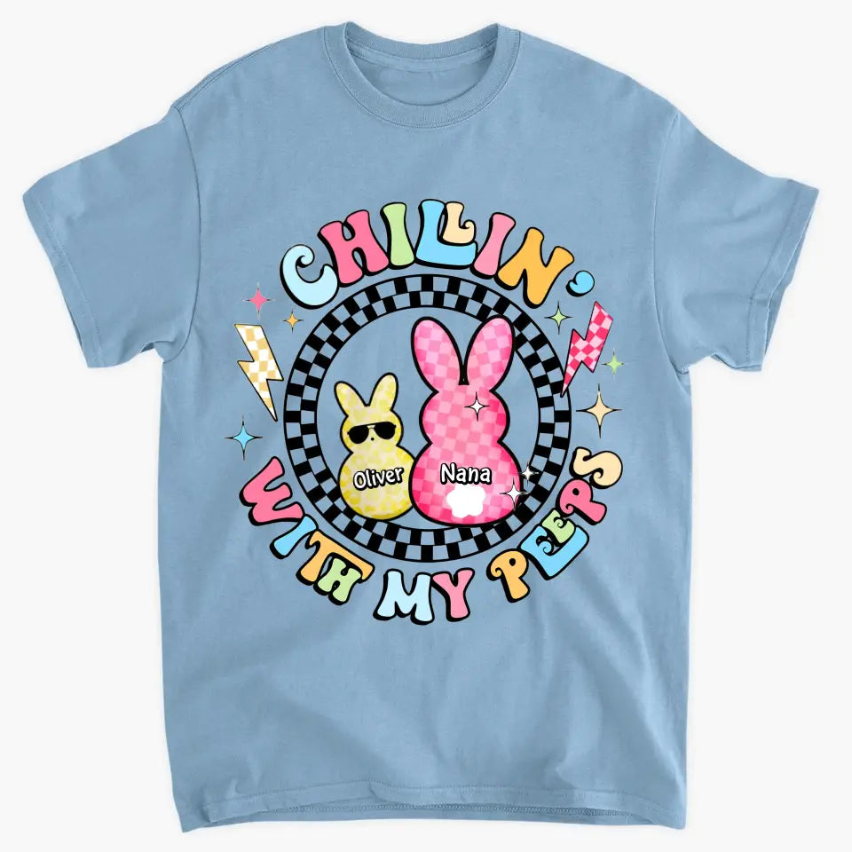 Chilling With My Peeps- Personalized Custom T-shirt - Easter Gift For Family, Family Members