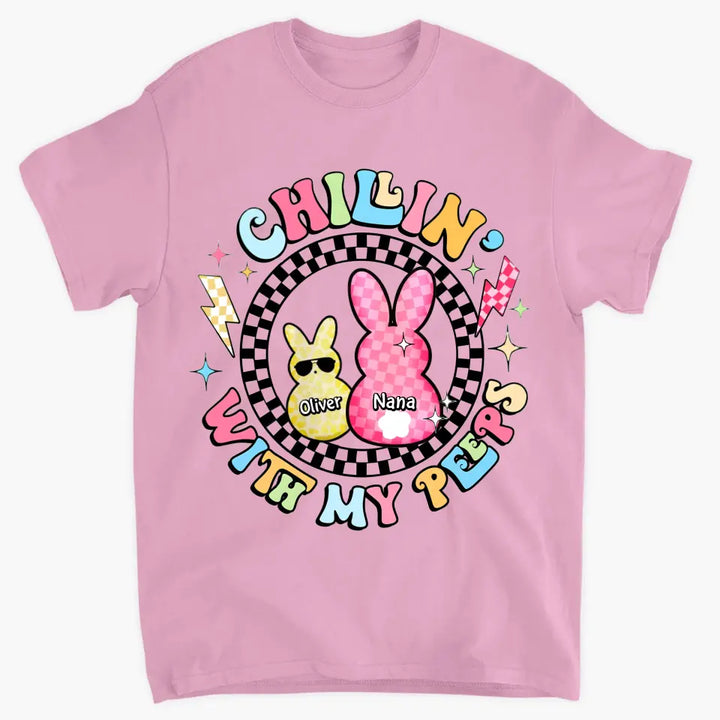 Chilling With My Peeps- Personalized Custom T-shirt - Easter Gift For Family, Family Members