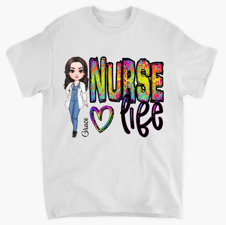 Nurse Life - Personalized Custom T-shirt - Nurse's Day, Appreciation Gift For Nurse