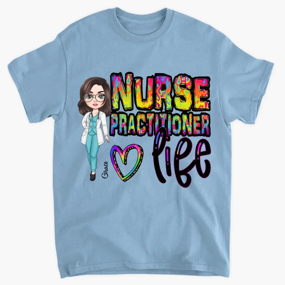 Nurse Life - Personalized Custom T-shirt - Nurse's Day, Appreciation Gift For Nurse