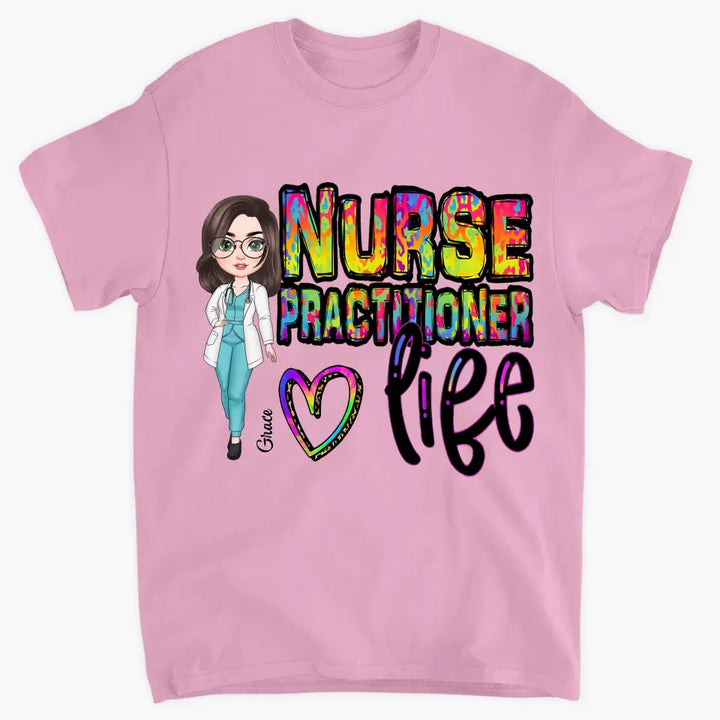 Nurse Life - Personalized Custom T-shirt - Nurse's Day, Appreciation Gift For Nurse
