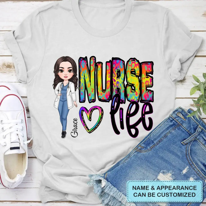 Nurse Life - Personalized Custom T-shirt - Nurse's Day, Appreciation Gift For Nurse