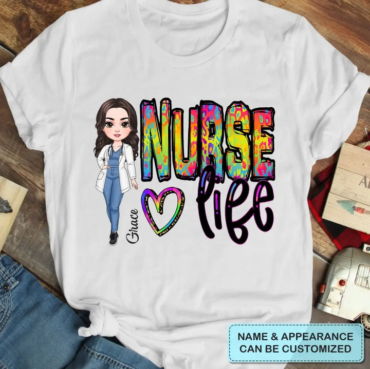 Nurse Life - Personalized Custom T-shirt - Nurse's Day, Appreciation Gift For Nurse