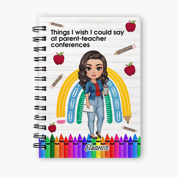 Things I Want To Say At School But I Shouldnt - Personalized Custom Spiral Journal - Teacher's Day, Appreciation Gift For Teacher