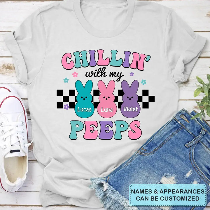 Chilling With My Peeps - Personalized Custom T-shirt - Easter's Day, Mother's Day Gift For Mom, Family, Family Members