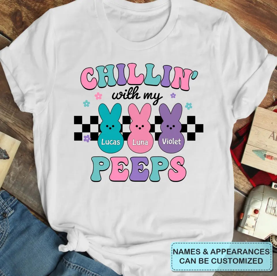Chilling With My Peeps - Personalized Custom T-shirt - Easter's Day, Mother's Day Gift For Mom, Family, Family Members
