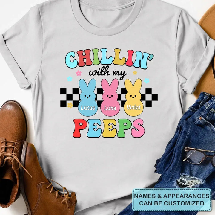 Chilling With My Peeps - Personalized Custom T-shirt - Easter's Day, Mother's Day Gift For Mom, Family, Family Members