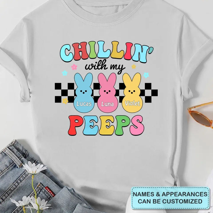 Chilling With My Peeps - Personalized Custom T-shirt - Easter's Day, Mother's Day Gift For Mom, Family, Family Members