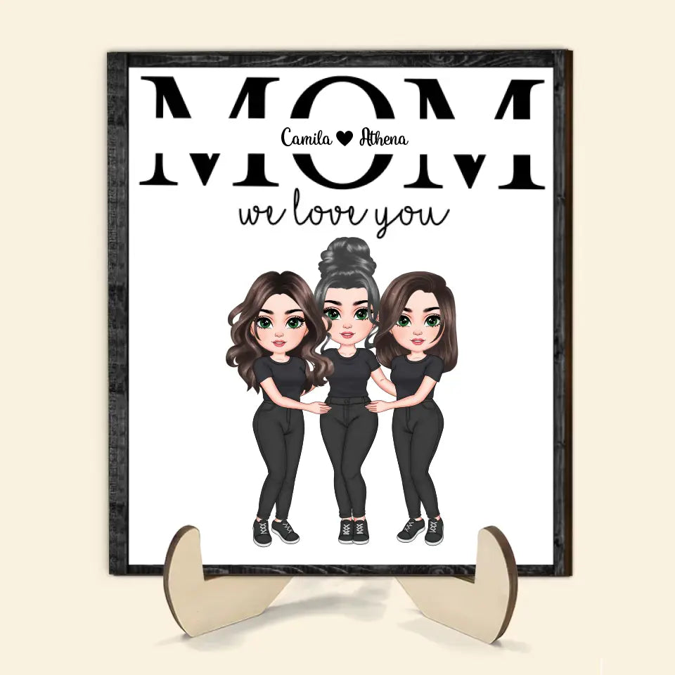 Mom We Love You - Personalized Custom 2-Layer Wooden Plaque - Mother's Day Gift For Family Members, Mom