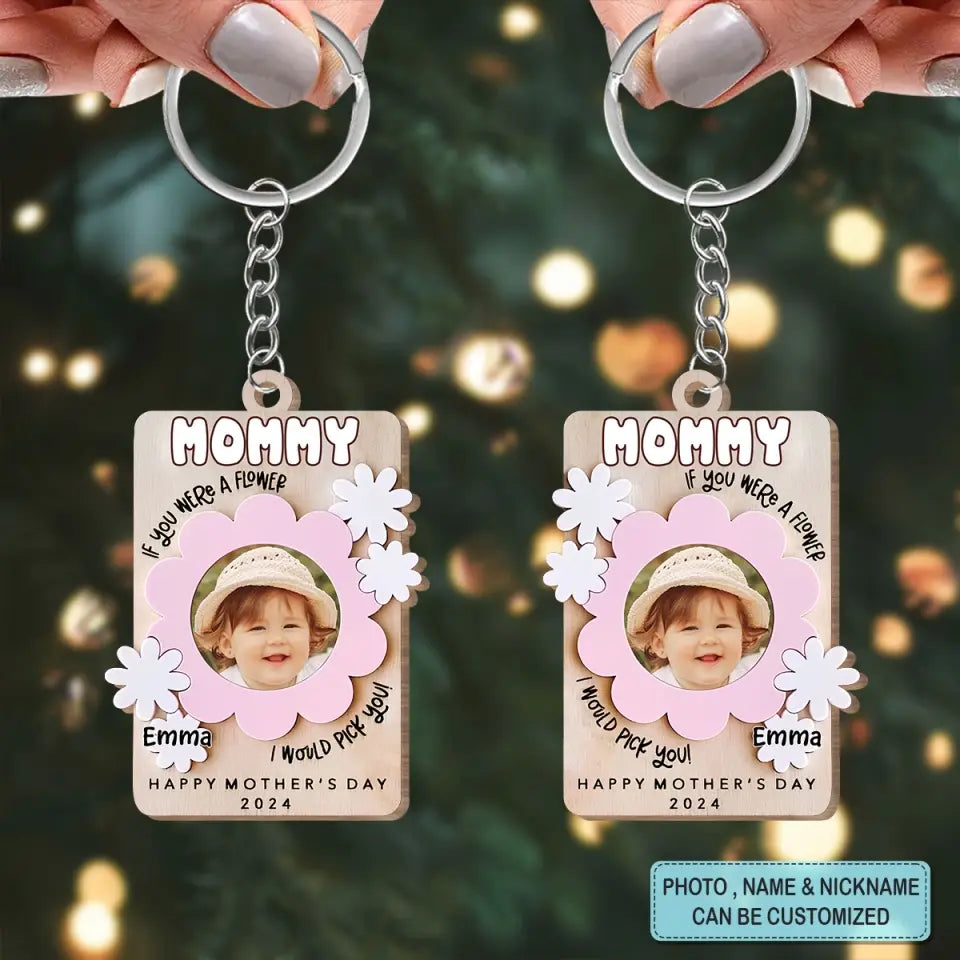 If You Were A Flower I Would Pick You - Personalized Custom Wooden Keychain - Mother's Day Gift For Mom, Grandma, Family Members