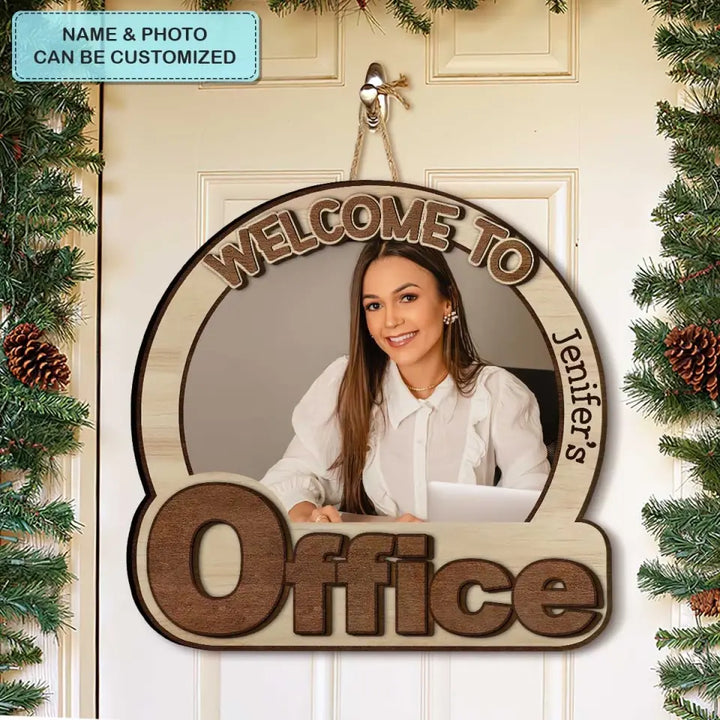 Welcome To My Office Photo - Personalized Custom 2-Layer Door Sign - Gift For Office Staff