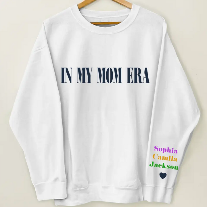 In My Mom Era - Personalized Custom Sweatshirt - Mother's Day, Gift For Mom, Family Members