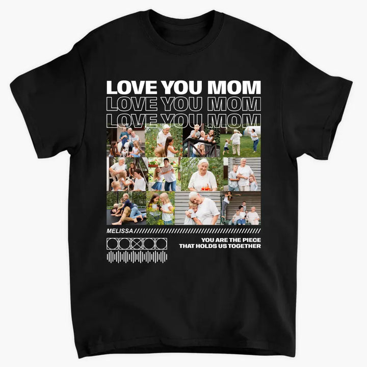 Love You Mom - Personalized Custom T-shirt - Mother's Day, Gift For Mom, Family, Family Members